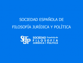 XXIX JORNADAS DE LA SOCIEDAD ESPAÑOLA DE FILOSOFIA JURIDICA Y POLÍTICA